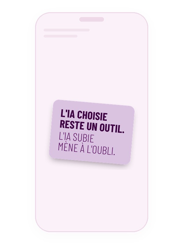 Sticker citation : l'ia choisie reste un outil, l'ia subie mène à l'oubli